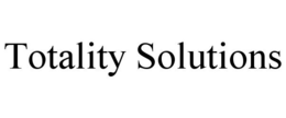 TOTALITY SOLUTIONS