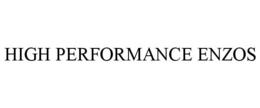 HIGH PERFORMANCE ENZOS