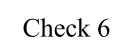 CHECK 6