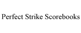 PERFECT STRIKE SCOREBOOKS