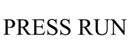 PRESS RUN