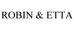 ROBIN & ETTA