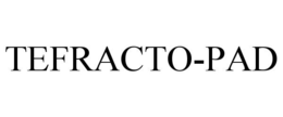 TEFRACTO-PAD