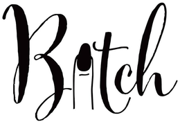 BITCH