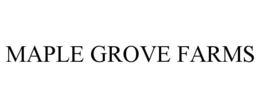 MAPLE GROVE FARMS