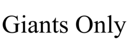 GIANTS ONLY