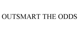 OUTSMART THE ODDS