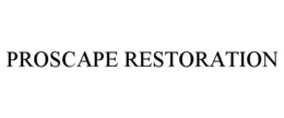 PROSCAPE RESTORATION