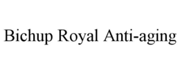 BICHUP ROYAL ANTI-AGING