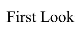 FIRST LOOK