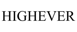 HIGHEVER