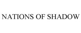 NATIONS OF SHADOW