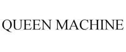 QUEEN MACHINE