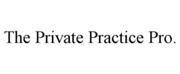 THE PRIVATE PRACTICE PRO.