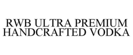 RWB ULTRA PREMIUM HANDCRAFTED VODKA