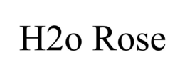 H2O ROSE