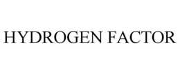 HYDROGEN FACTOR