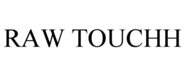 RAW TOUCHH