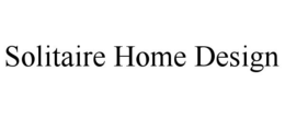 SOLITAIRE HOME DESIGN