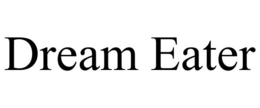 DREAM EATER