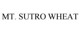 MT. SUTRO WHEAT