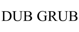 DUB GRUB