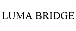LUMA BRIDGE