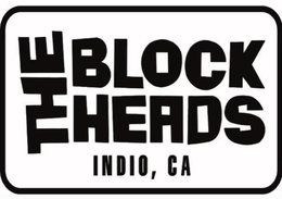 THE BLOCKHEADS INDIO, CA