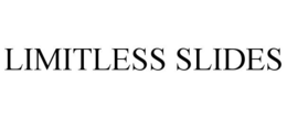 LIMITLESS SLIDES