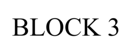 BLOCK 3