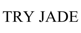TRY JADE
