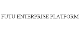 FUTU ENTERPRISE PLATFORM