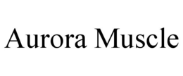 AURORA MUSCLE