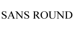 SANS ROUND