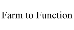 FARM TO FUNCTION