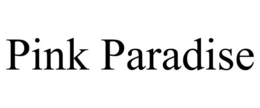PINK PARADISE