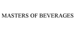 MASTERS OF BEVERAGES