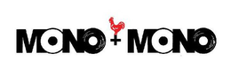 MONO + MONO