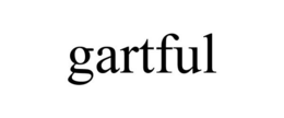 GARTFUL