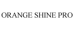 ORANGE SHINE PRO