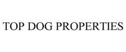 TOP DOG PROPERTIES