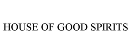 HOUSE OF GOOD SPIRITS