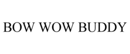 BOW WOW BUDDY