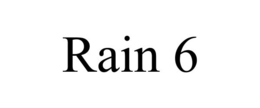 RAIN 6