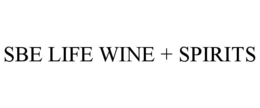 SBE LIFE WINE + SPIRITS