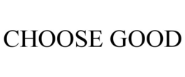 CHOOSE GOOD