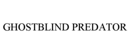GHOSTBLIND PREDATOR