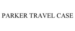 PARKER TRAVEL CASE
