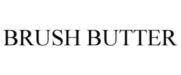 BRUSH BUTTER