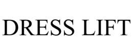 DRESS LIFT